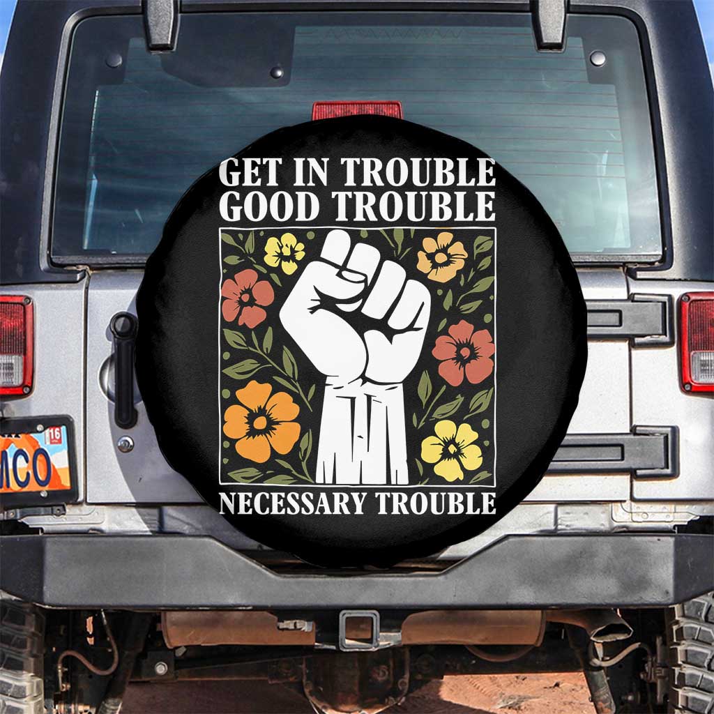 John Lewis Quote Spare Tire Cover Get In Good Necessary Trouble Civil Rights Handfist TS11 No hole Black Print Your Wear