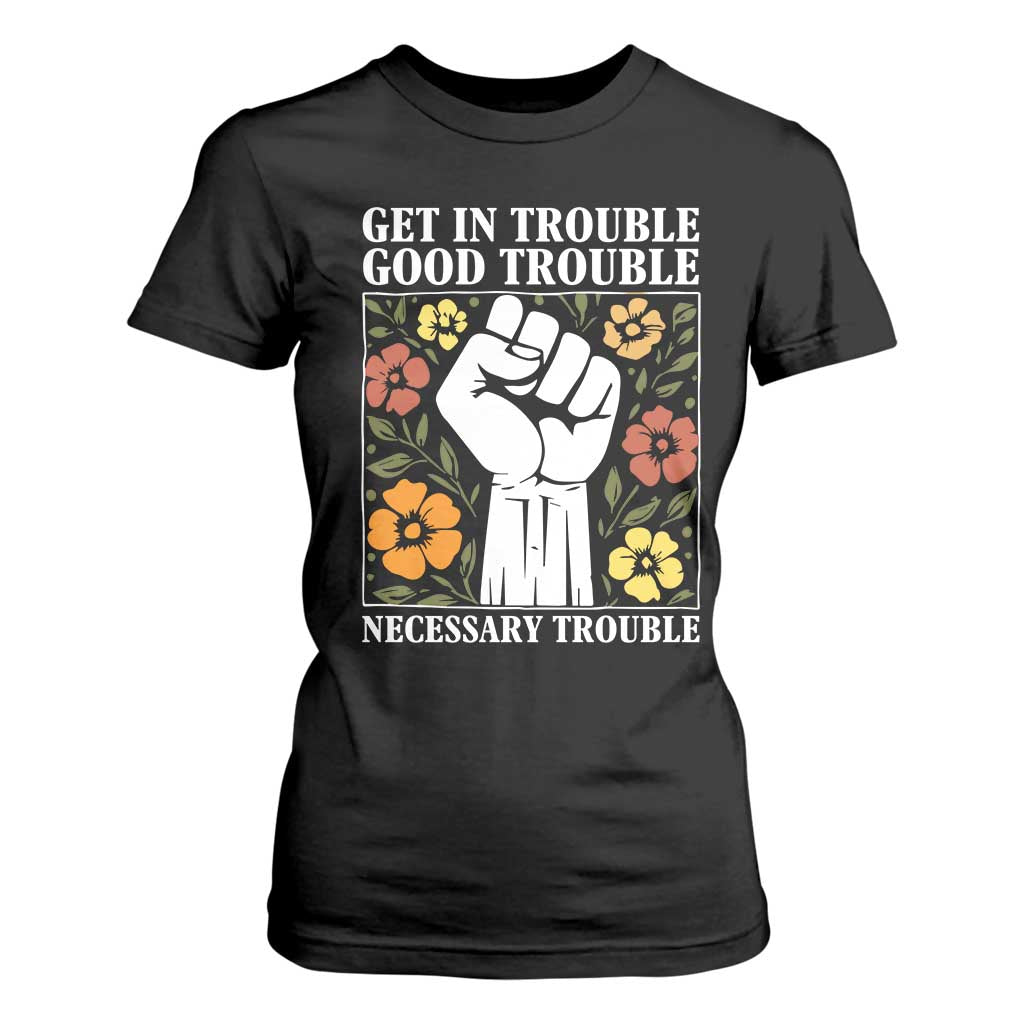 John Lewis Quote T Shirt For Women Get In Good Necessary Trouble Civil Rights Handfist TS11 Black Print Your Wear