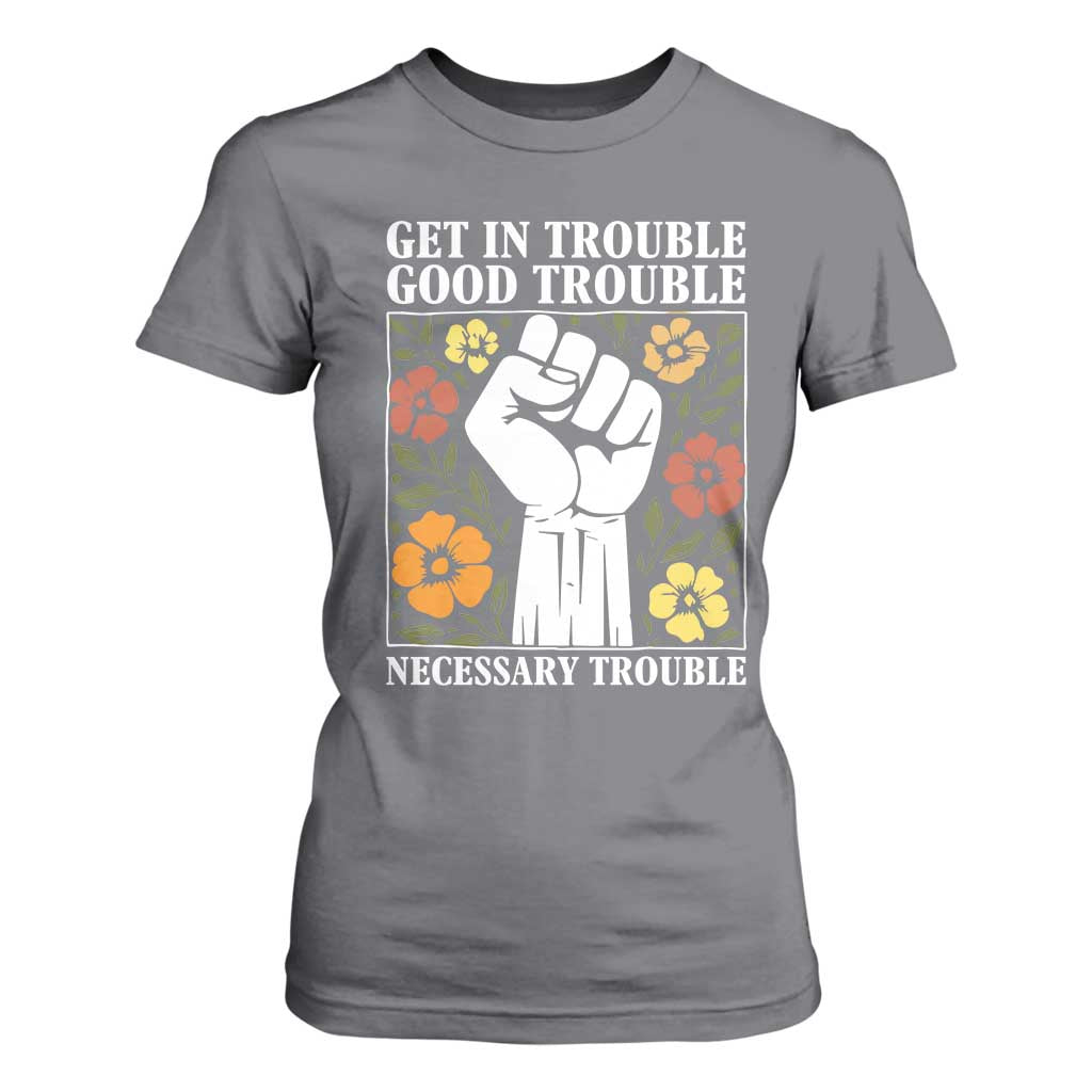John Lewis Quote T Shirt For Women Get In Good Necessary Trouble Civil Rights Handfist TS11 Charcoal Print Your Wear