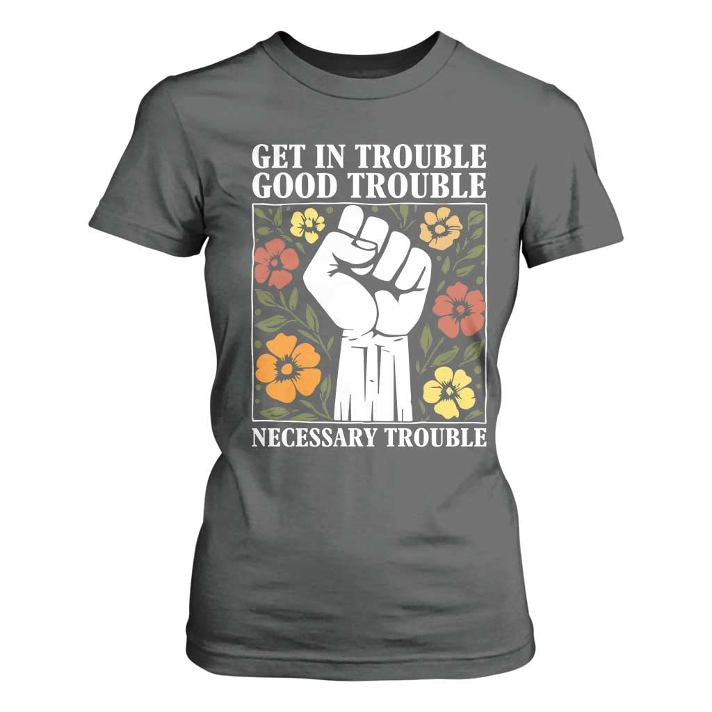 John Lewis Quote T Shirt For Women Get In Good Necessary Trouble Civil Rights Handfist TS11 Dark Heather Print Your Wear