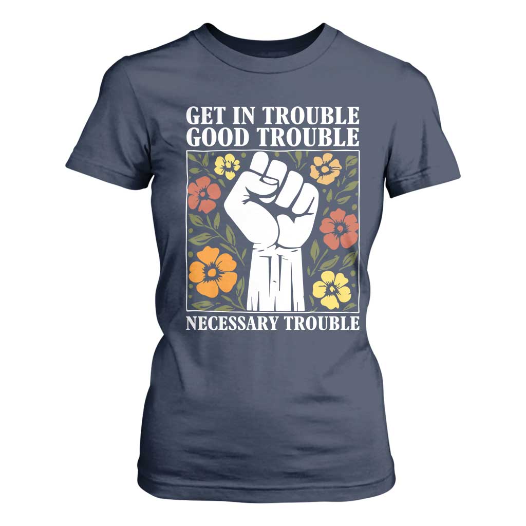 John Lewis Quote T Shirt For Women Get In Good Necessary Trouble Civil Rights Handfist TS11 Navy Print Your Wear