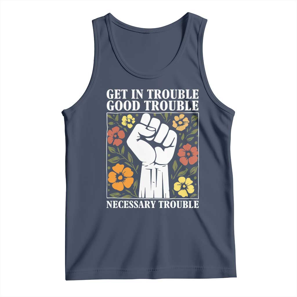 John Lewis Quote Tank Top Get In Good Necessary Trouble Civil Rights Handfist TS11 Navy Print Your Wear