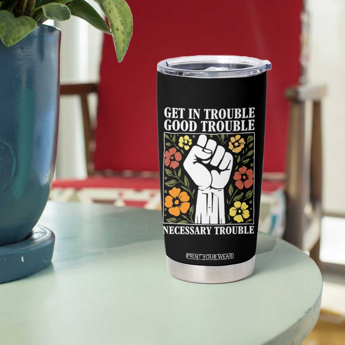 John Lewis Quote Tumbler Cup Get In Good Necessary Trouble Civil Rights Handfist TS11 Print Your Wear