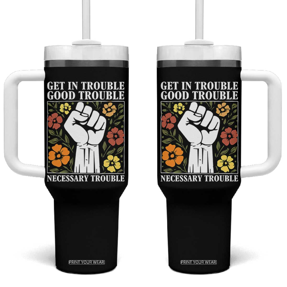 John Lewis Quote Tumbler With Handle Get In Good Necessary Trouble Civil Rights Handfist TS11 One Size: 40 oz Black Print Your Wear