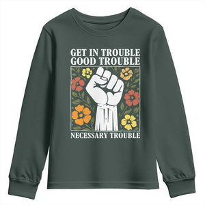 John Lewis Quote Youth Sweatshirt Get In Good Necessary Trouble Civil Rights Handfist TS11 Dark Forest Green Print Your Wear