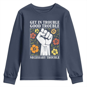 John Lewis Quote Youth Sweatshirt Get In Good Necessary Trouble Civil Rights Handfist TS11 Navy Print Your Wear