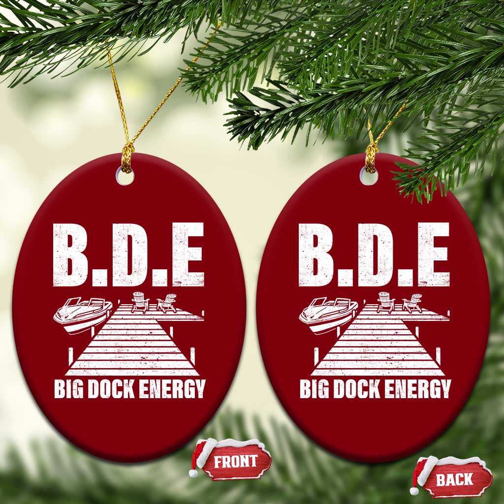 Funny BDE Big Dock Energy Ceramic Ornament Lake And Boating Lover TS11 Print Your Wear