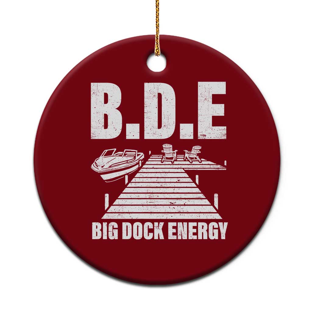 Funny BDE Big Dock Energy Ceramic Ornament Lake And Boating Lover TS11 1pc Red Print Your Wear