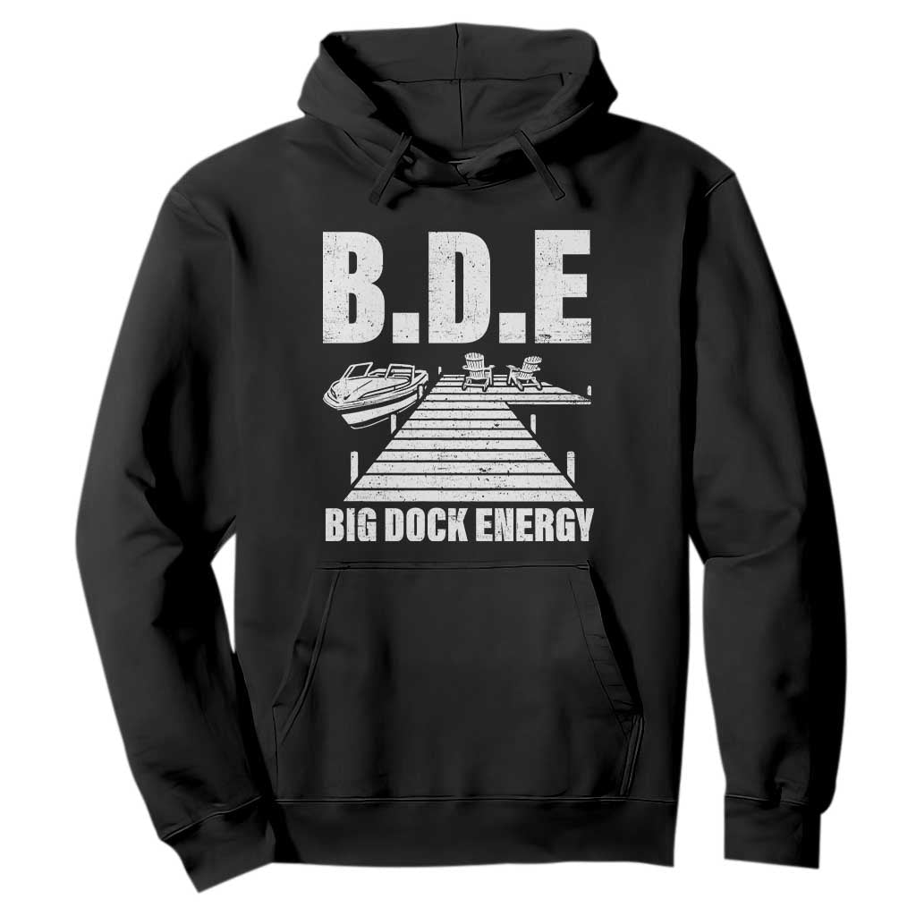 Funny BDE Big Dock Energy Hoodie Lake And Boating Lover TS11 Black Print Your Wear