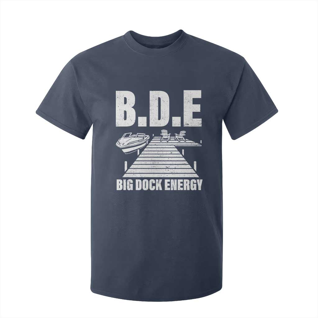 Funny BDE Big Dock Energy T Shirt For Kid Lake And Boating Lover TS11 Navy Print Your Wear