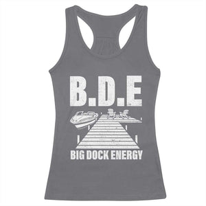 Funny BDE Big Dock Energy Racerback Tank Top Lake And Boating Lover TS11 Charcoal Print Your Wear