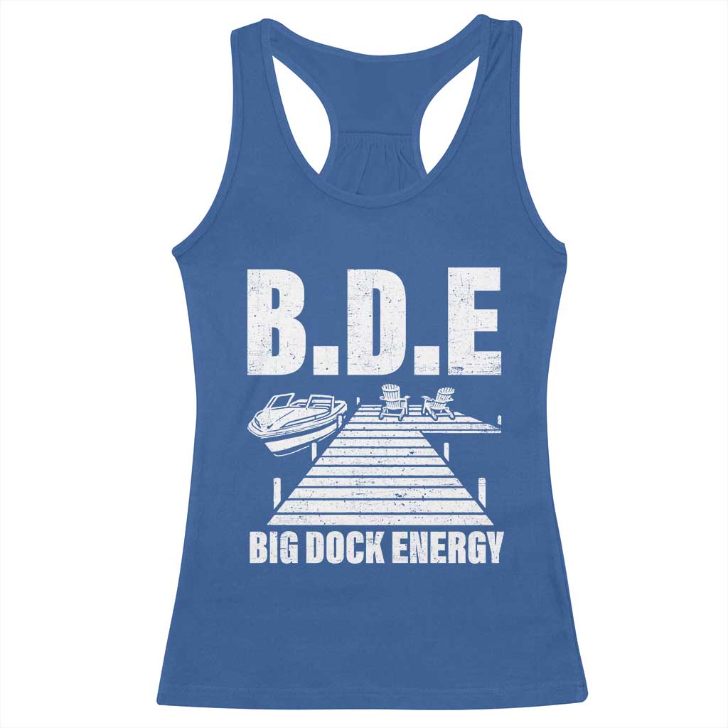 Funny BDE Big Dock Energy Racerback Tank Top Lake And Boating Lover TS11 Royal Blue Print Your Wear