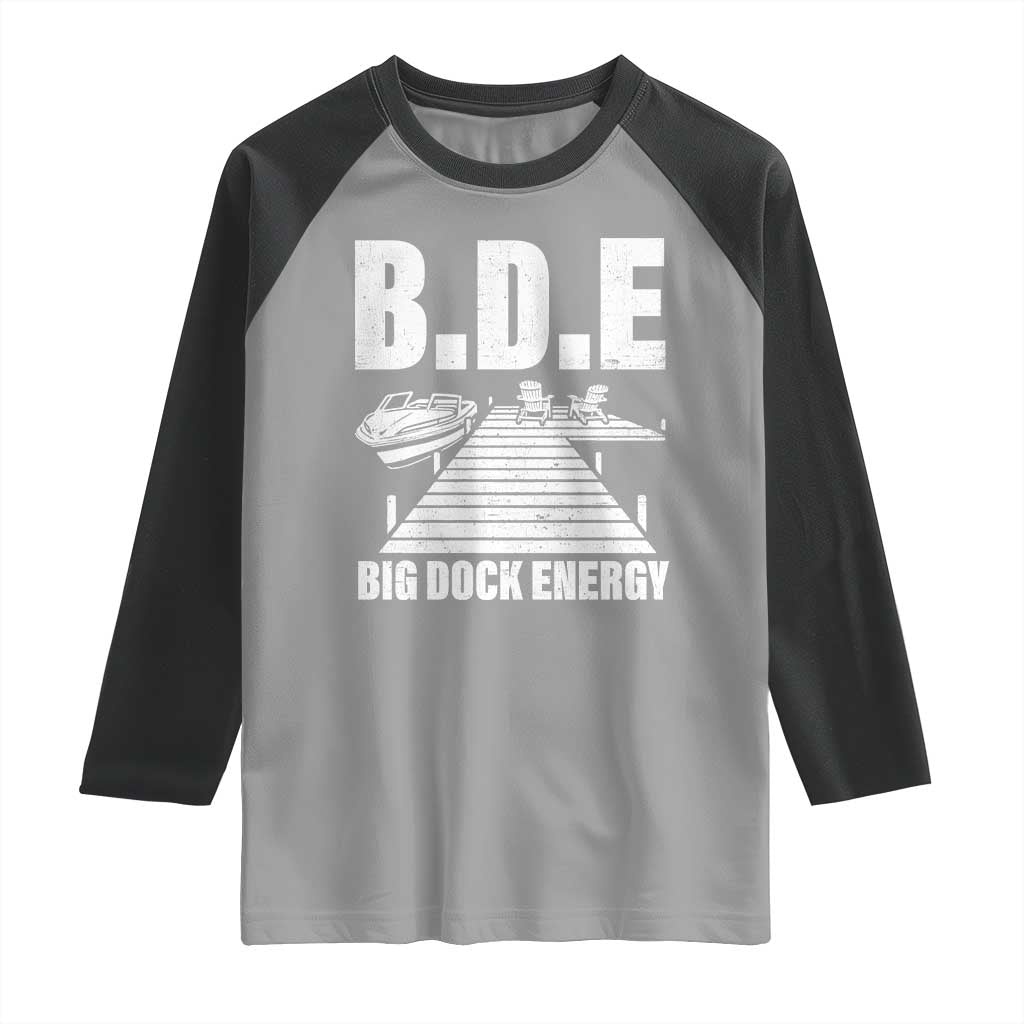 Funny BDE Big Dock Energy Raglan Shirt Lake And Boating Lover TS11 Sport Gray Black Print Your Wear