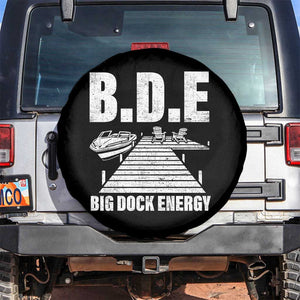 Funny BDE Big Dock Energy Spare Tire Cover Lake And Boating Lover TS11 No hole Black Print Your Wear