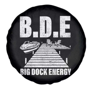 Funny BDE Big Dock Energy Spare Tire Cover Lake And Boating Lover TS11 Print Your Wear