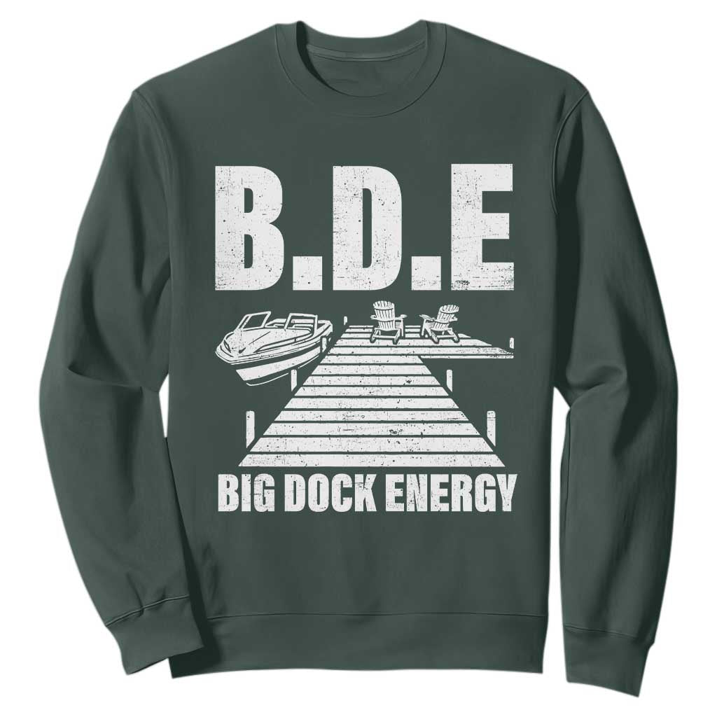 Funny BDE Big Dock Energy Sweatshirt Lake And Boating Lover TS11 Dark Forest Green Print Your Wear