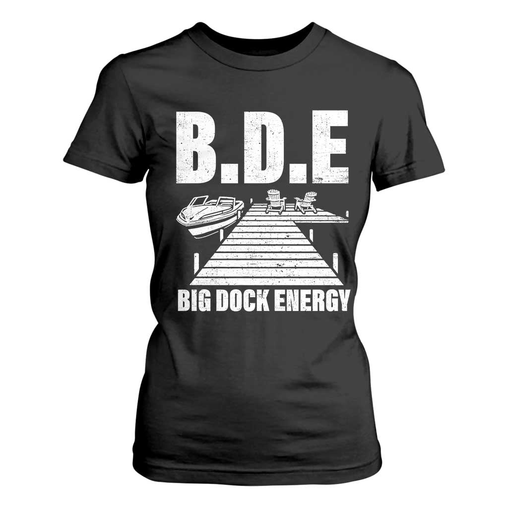 Funny BDE Big Dock Energy T Shirt For Women Lake And Boating Lover TS11 Black Print Your Wear