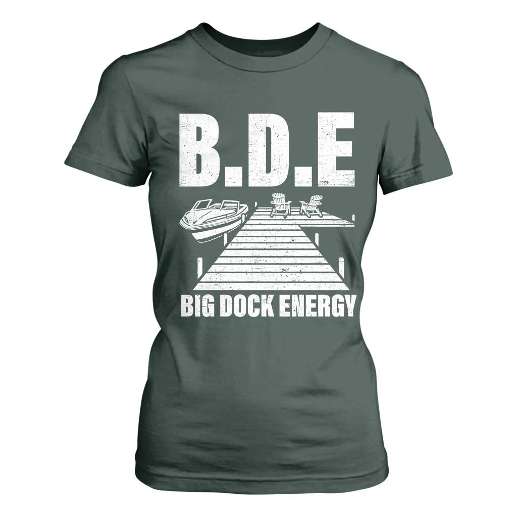 Funny BDE Big Dock Energy T Shirt For Women Lake And Boating Lover TS11 Dark Forest Green Print Your Wear