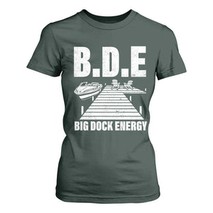 Funny BDE Big Dock Energy T Shirt For Women Lake And Boating Lover TS11 Dark Forest Green Print Your Wear