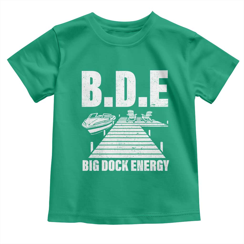 Funny BDE Big Dock Energy Toddler T Shirt Lake And Boating Lover TS11 Irish Green Print Your Wear