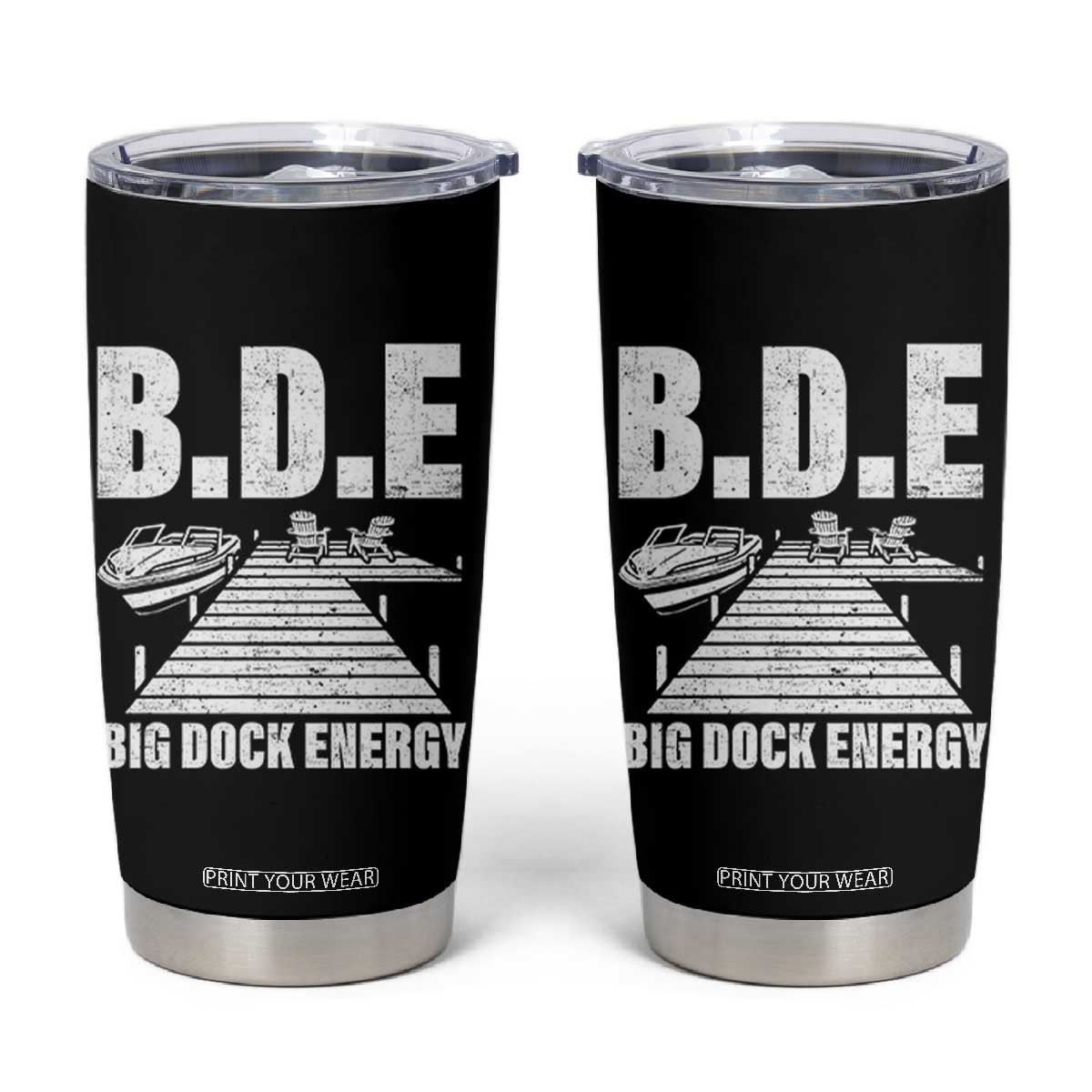 Funny BDE Big Dock Energy Tumbler Cup Lake And Boating Lover TS11 Black Print Your Wear