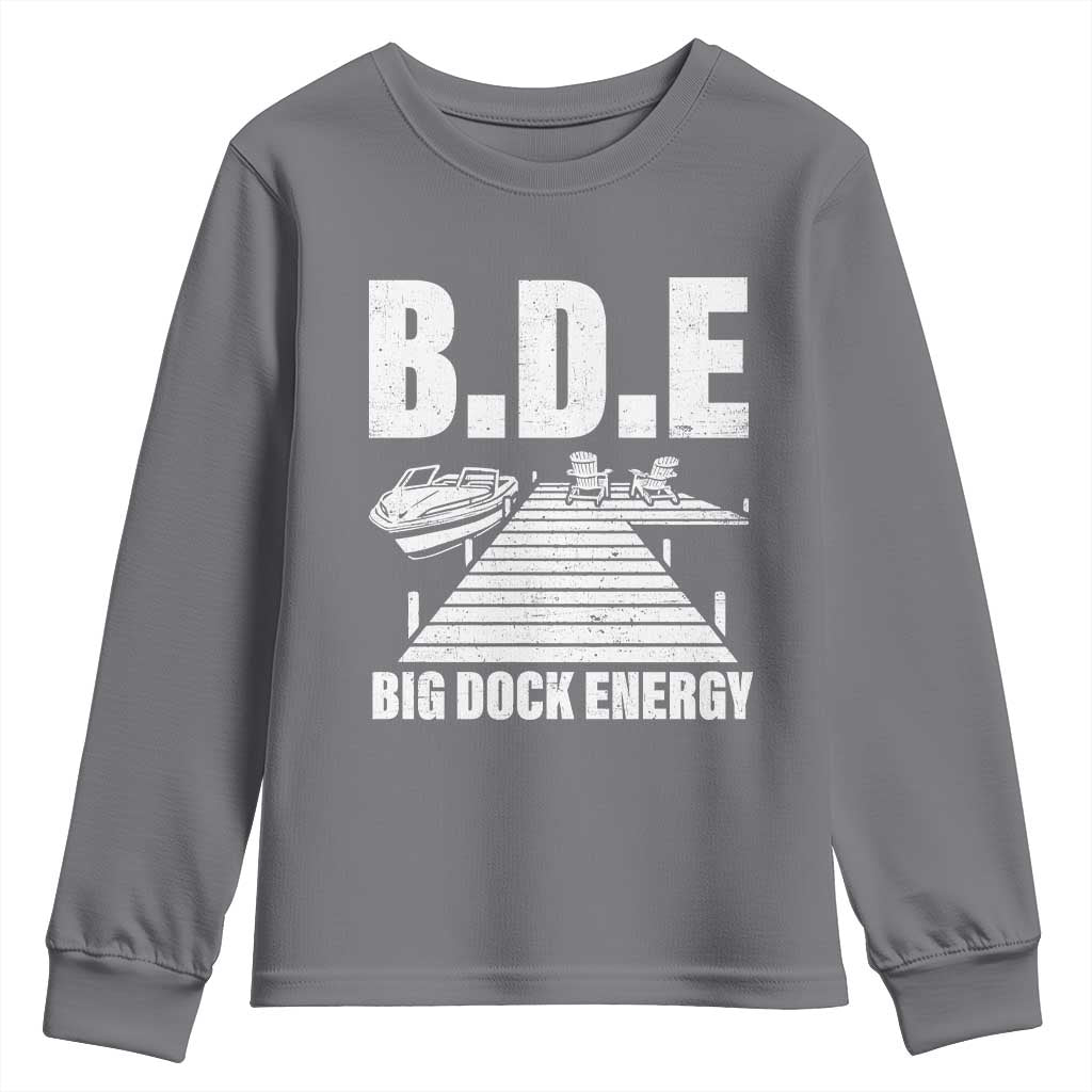 Funny BDE Big Dock Energy Youth Sweatshirt Lake And Boating Lover TS11 Charcoal Print Your Wear