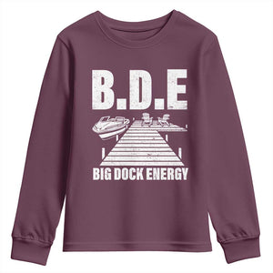 Funny BDE Big Dock Energy Youth Sweatshirt Lake And Boating Lover TS11 Maroon Print Your Wear