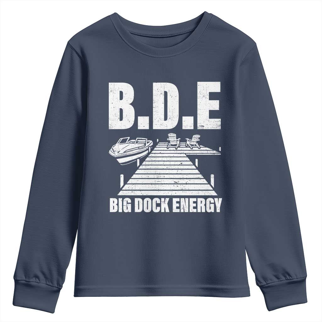 Funny BDE Big Dock Energy Youth Sweatshirt Lake And Boating Lover TS11 Navy Print Your Wear