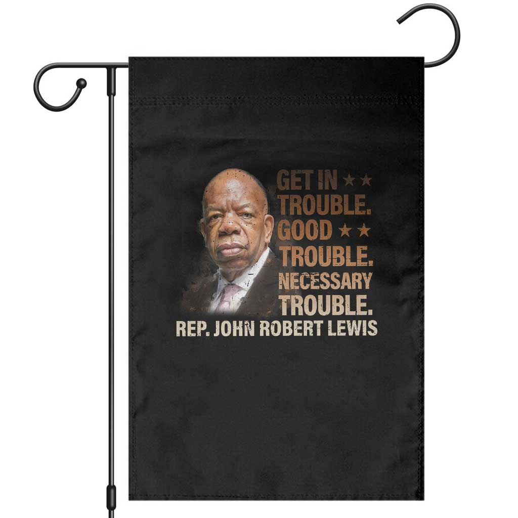 Rep John Lewis Garden Flag Get In Good Necessary Trouble Social Justice TS11 Black Print Your Wear