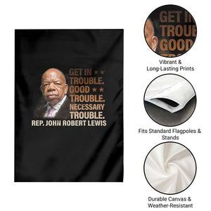 Rep John Lewis Garden Flag Get In Good Necessary Trouble Social Justice TS11 Print Your Wear