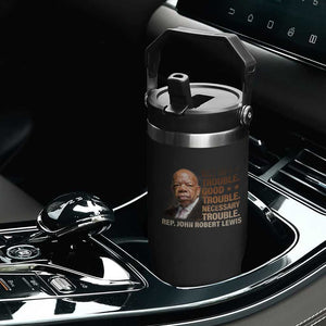 Rep John Lewis Flip Straw Tumbler Get In Good Necessary Trouble Social Justice TS11 Print Your Wear