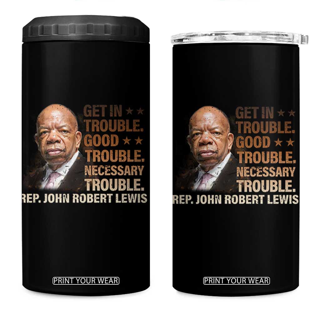 Rep John Lewis 4 in 1 Can Cooler Tumbler Get In Good Necessary Trouble Social Justice TS11 One Size: 16 oz Black Print Your Wear