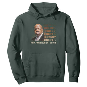 Rep John Lewis Hoodie Get In Good Necessary Trouble Social Justice TS11 Dark Forest Green Print Your Wear