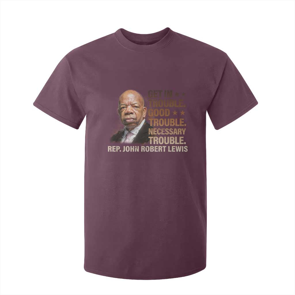 Rep John Lewis T Shirt For Kid Get In Good Necessary Trouble Social Justice TS11 Maroon Print Your Wear