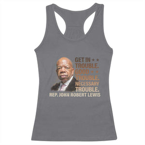 Rep John Lewis Racerback Tank Top Get In Good Necessary Trouble Social Justice TS11 Charcoal Print Your Wear