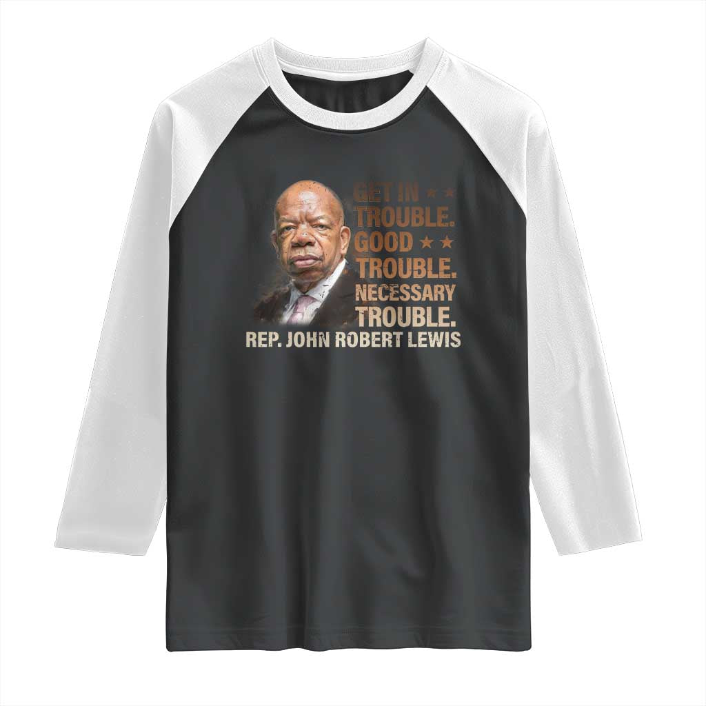 Rep John Lewis Raglan Shirt Get In Good Necessary Trouble Social Justice TS11 Black White Print Your Wear