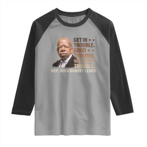 Rep John Lewis Raglan Shirt Get In Good Necessary Trouble Social Justice TS11 Sport Gray Black Print Your Wear