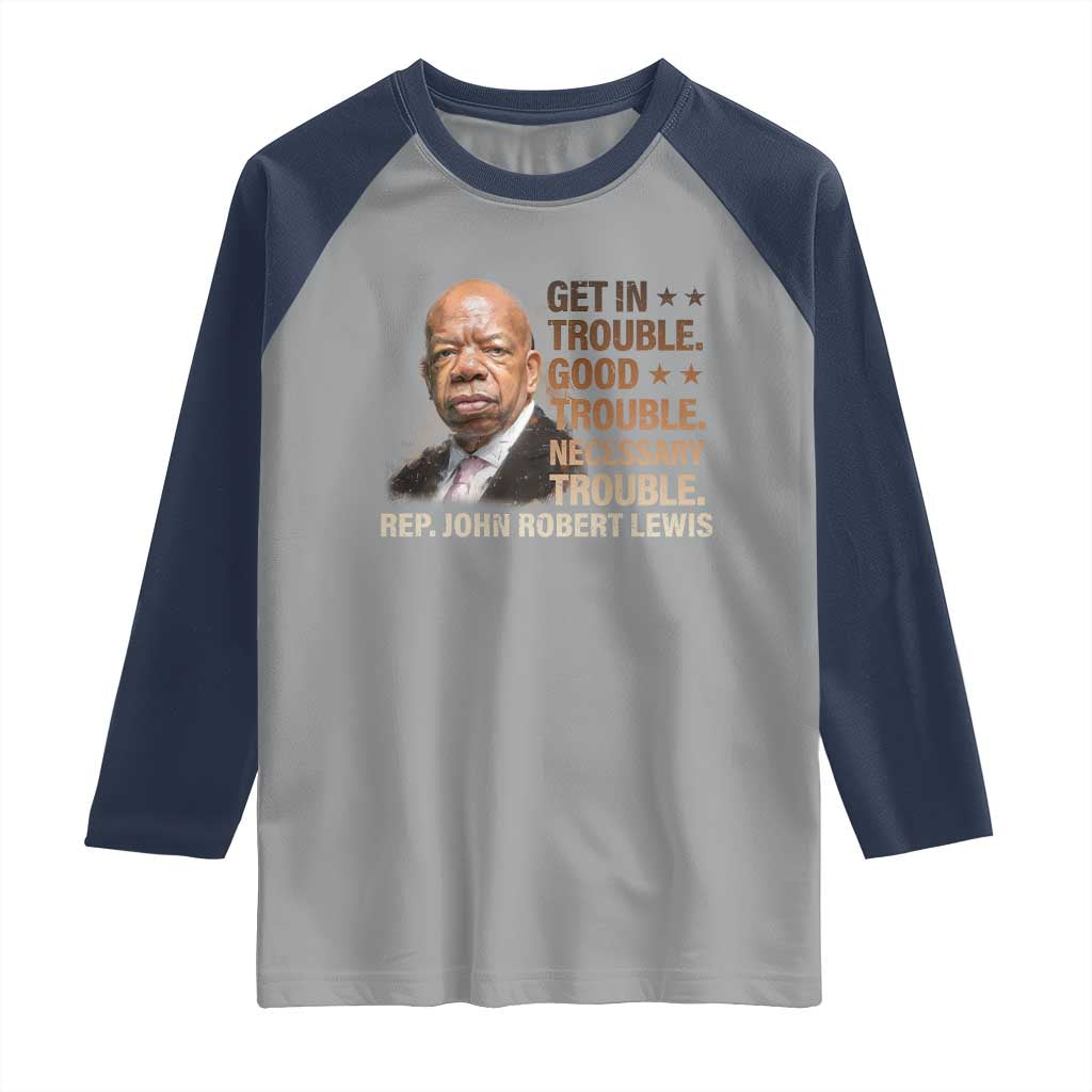 Rep John Lewis Raglan Shirt Get In Good Necessary Trouble Social Justice TS11 Sport Gray Navy Print Your Wear