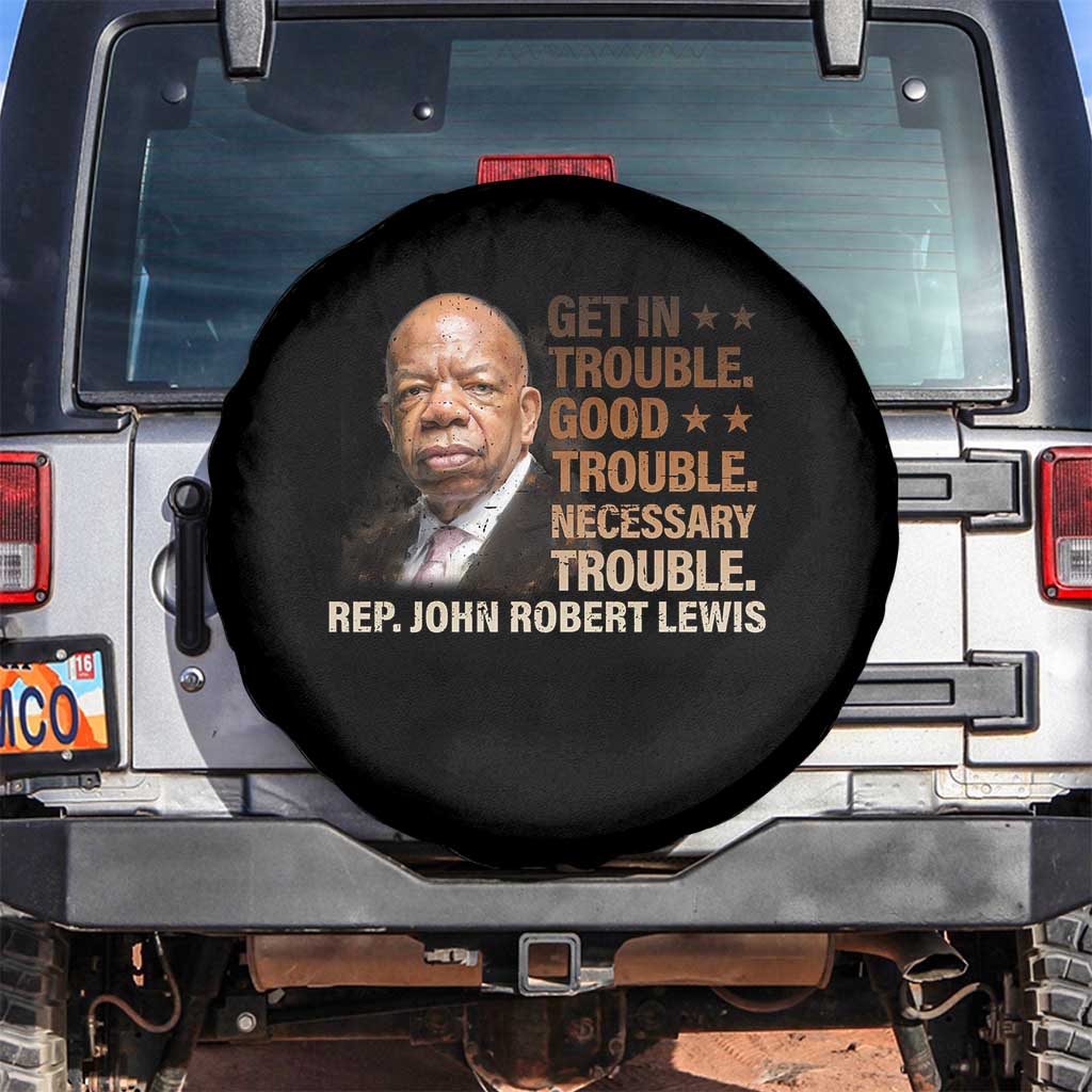 Rep John Lewis Spare Tire Cover Get In Good Necessary Trouble Social Justice TS11 No hole Black Print Your Wear