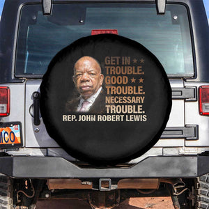 Rep John Lewis Spare Tire Cover Get In Good Necessary Trouble Social Justice TS11 No hole Black Print Your Wear