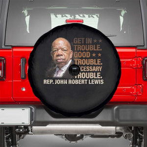 Rep John Lewis Spare Tire Cover Get In Good Necessary Trouble Social Justice TS11 Black Print Your Wear
