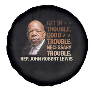 Rep John Lewis Spare Tire Cover Get In Good Necessary Trouble Social Justice TS11 Print Your Wear