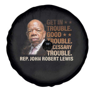 Rep John Lewis Spare Tire Cover Get In Good Necessary Trouble Social Justice TS11 Print Your Wear