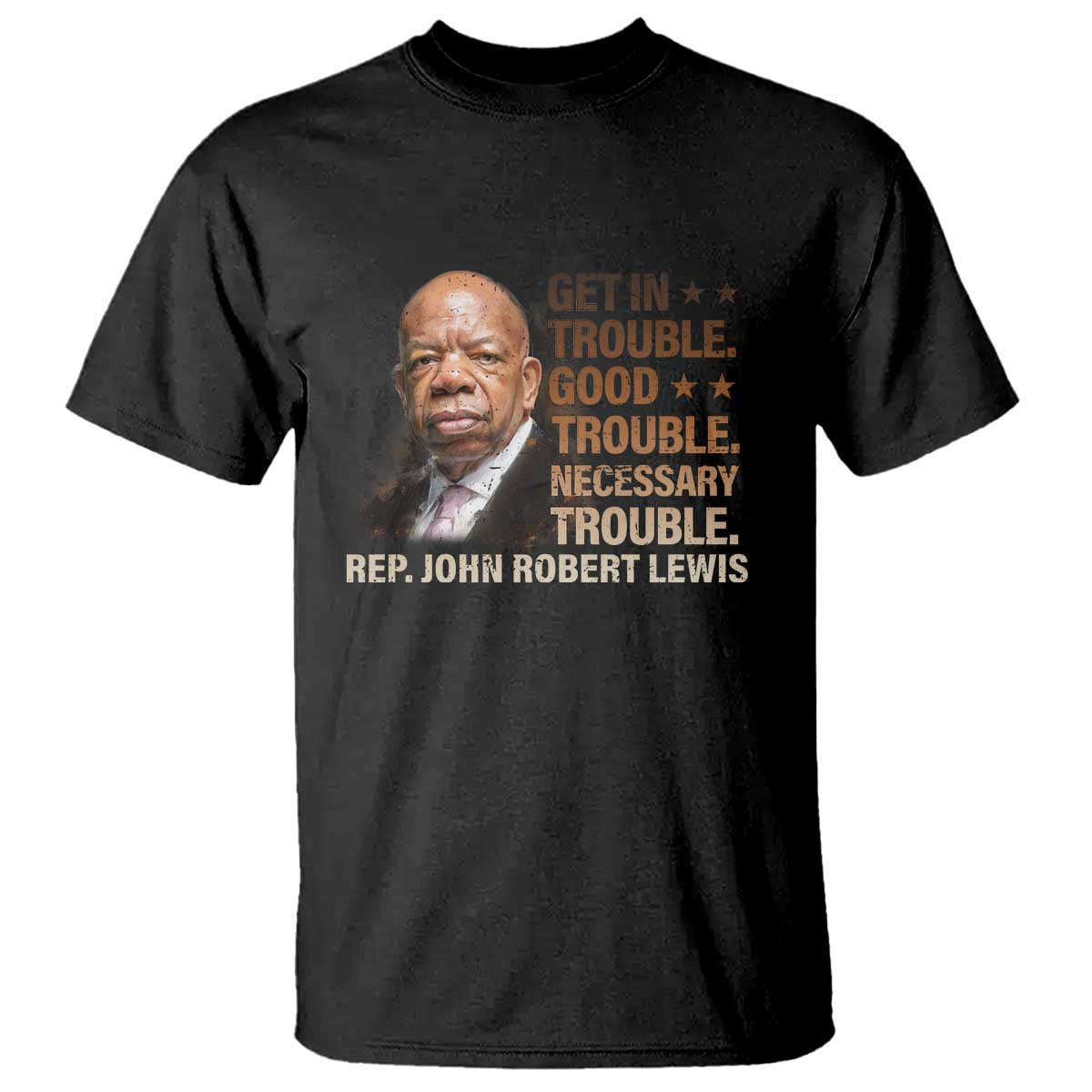 Rep John Lewis T Shirt Get In Good Necessary Trouble Social Justice TS11 Black Print Your Wear