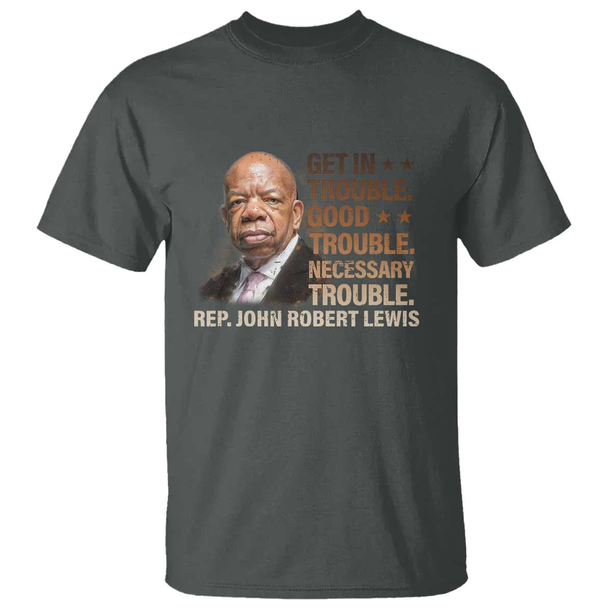 Rep John Lewis T Shirt Get In Good Necessary Trouble Social Justice TS11 Dark Heather Print Your Wear