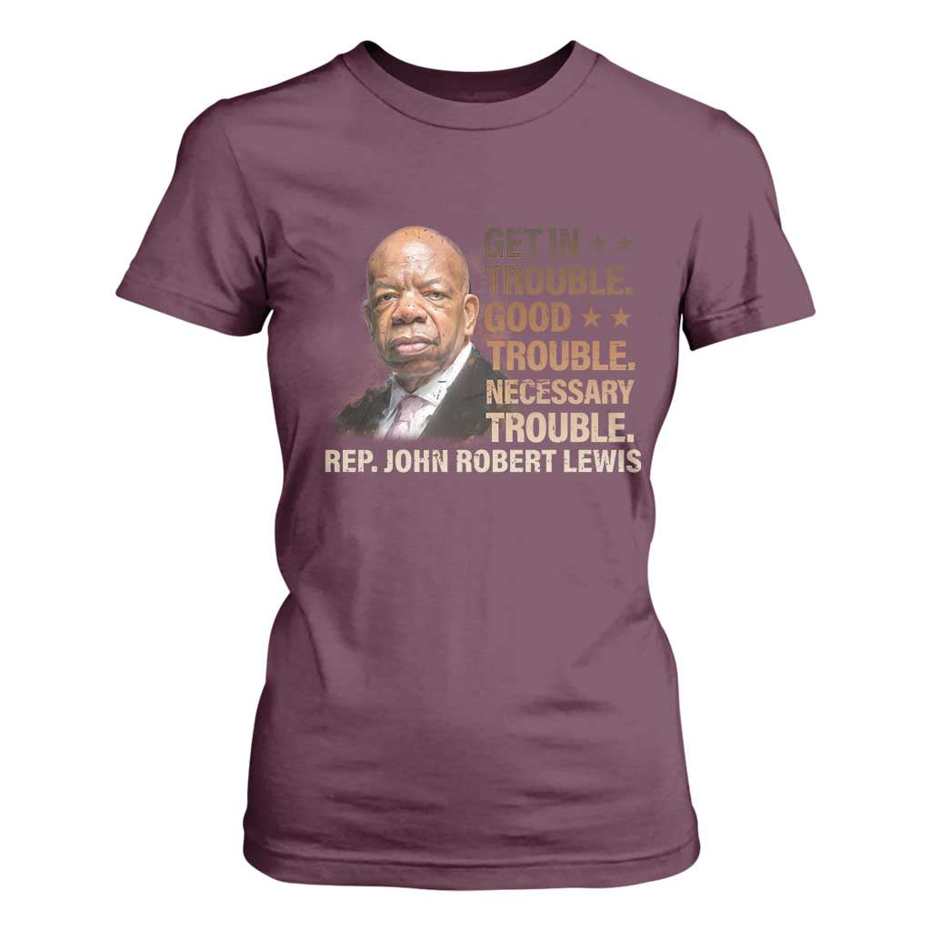 Rep John Lewis T Shirt For Women Get In Good Necessary Trouble Social Justice TS11 Maroon Print Your Wear