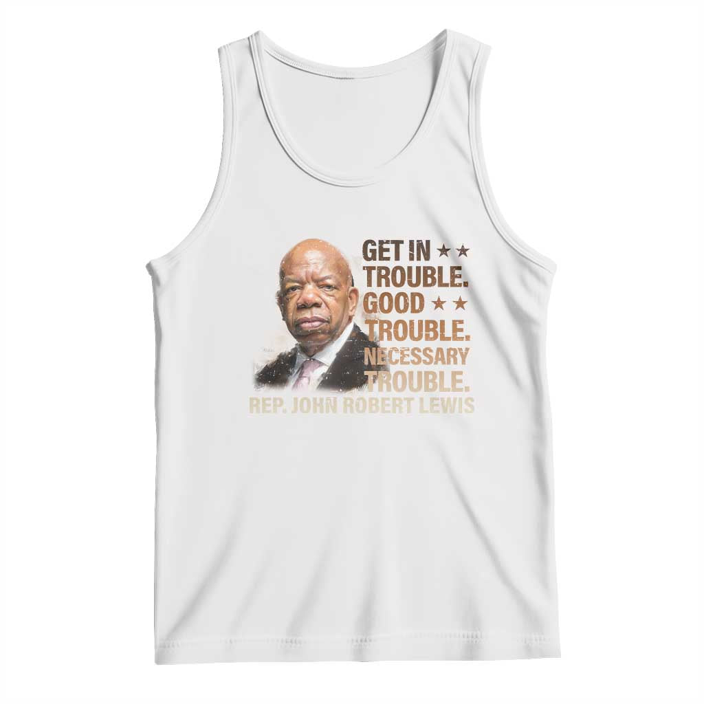Rep John Lewis Tank Top Get In Good Necessary Trouble Social Justice TS11 White Print Your Wear