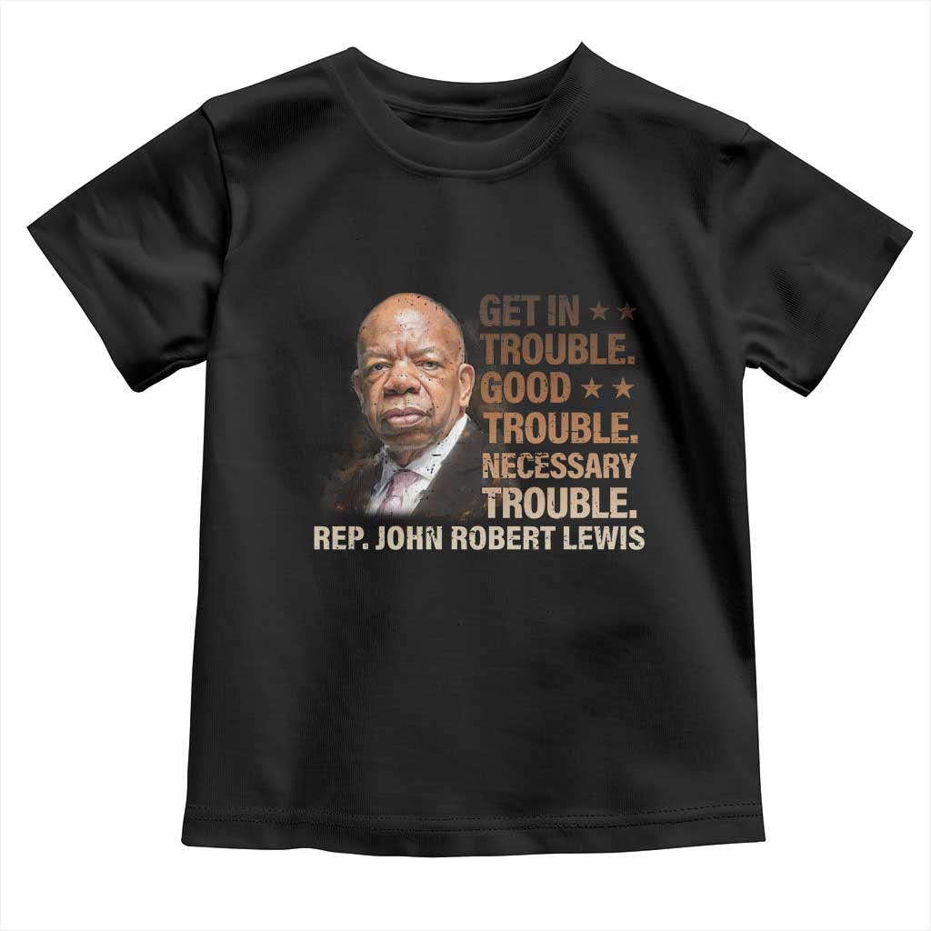 Rep John Lewis Toddler T Shirt Get In Good Necessary Trouble Social Justice TS11 Black Print Your Wear