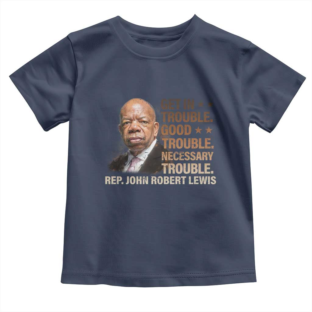 Rep John Lewis Toddler T Shirt Get In Good Necessary Trouble Social Justice TS11 Navy Print Your Wear