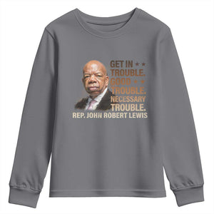 Rep John Lewis Youth Sweatshirt Get In Good Necessary Trouble Social Justice TS11 Charcoal Print Your Wear